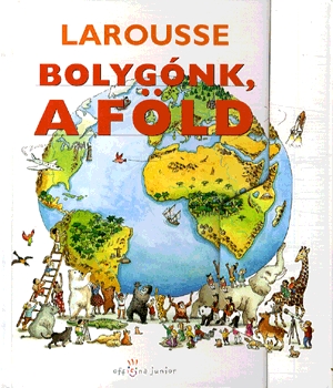 Larousse: Bolygónk, a Föld