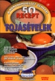 50 recept - Tojásételek