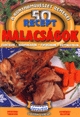 50 recept - Malacságok