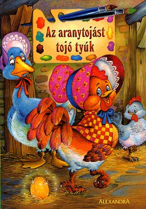 Az aranytojást tojó tyúk