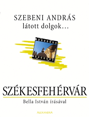 Látott dolgok... Székesfehérvár