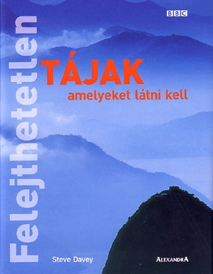 Felejthetetlen tájak, amelyeket látni kell