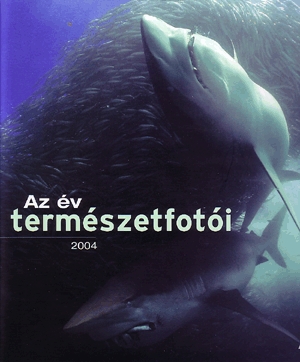 Az év természetfotói 2004