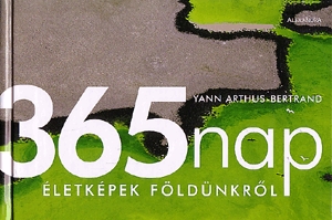 365 nap - Életképek Földünkről
