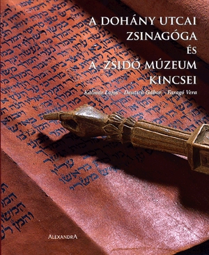 A Dohány utcai zsinagóga és a Zsidó Múzeum kincsei