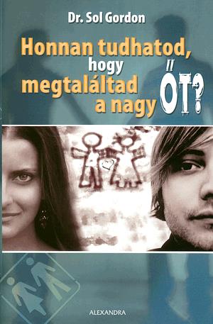 Honnan tudhatod, hogy megtaláltad a nagy Őt?