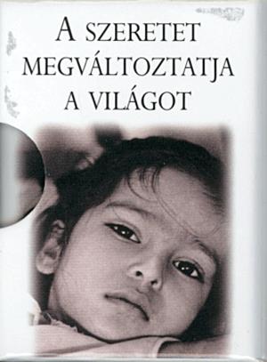 A szeretet megváltoztatja a világot