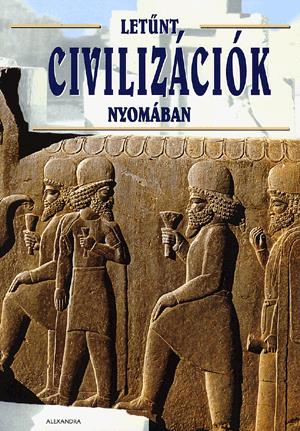 Letűnt civilizációk nyomában