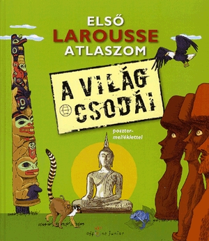 Első Larousse atlaszom - A világ csodái