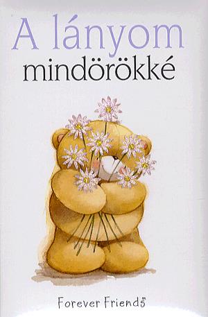 A lányom mindörökké