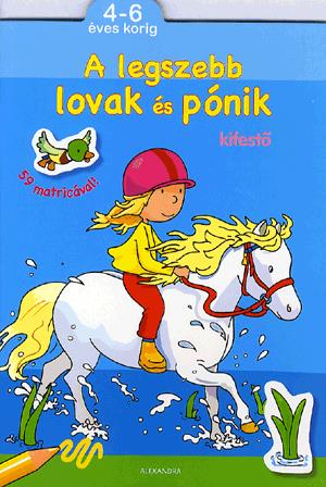 A legszebb lovak és pónik - kifestő 4-6 éves korig