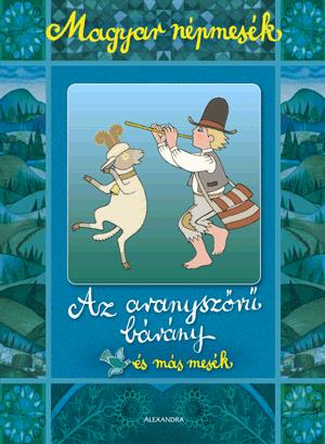 Magyar népmesék: Az aranyszőrű bárány és más mesék