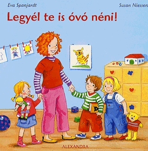 Legyél te is óvó néni!
