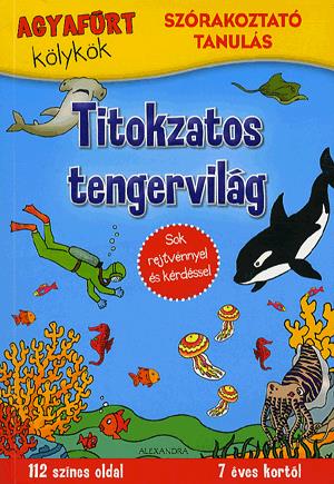 Agyafúrt kölykök: Titokzatos tengervilág