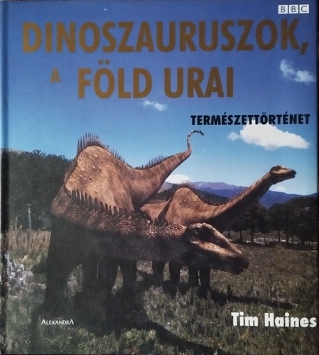 Dinoszauruszok, a Föld urai